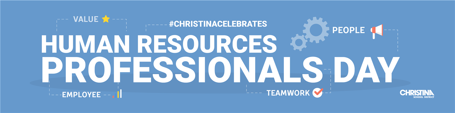#ChristinaCelebrates Human Resources Professional Day. Christina School District logo bottom right.
